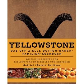 Yellowstone: The Official Dutton Ranch Family Cookbook *German Version*