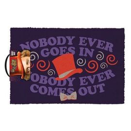 WILLY WONKA - Doormat 40X60 - Nobody ever goes in Nobody ever ...