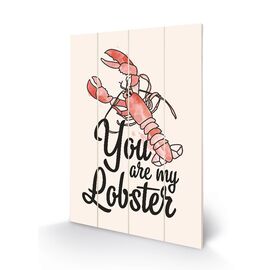 FRIENDS - You are my Lobster - Wood Print 40x59cm