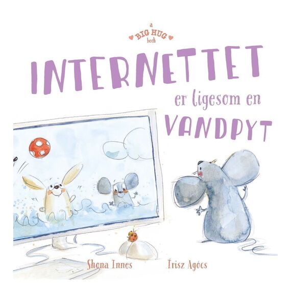 ​A big hug book - THE INTERNET IS LIKE A PUDDLE OF WATER / Toys