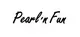 Pearl ´n Fun